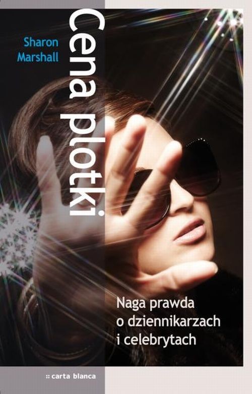 Cena plotki. Naga prawda o dziennikarzach i celebrytach