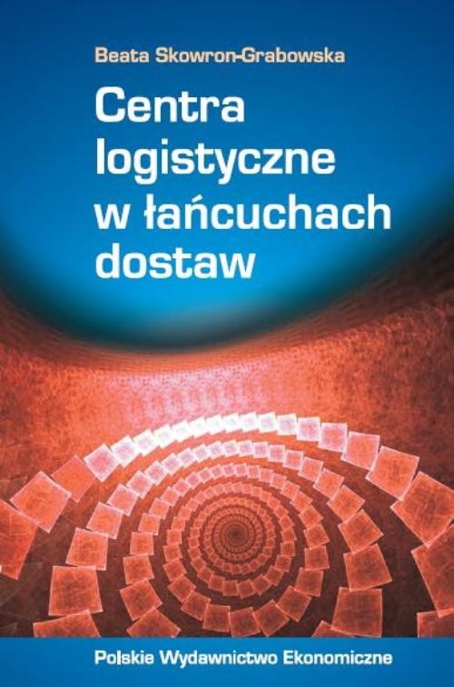 Centra logistyczne w łańcuchach dostaw