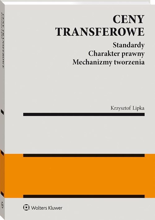 Ceny transferowe Standardy Charakter prawny Mechanizmy tworzenia