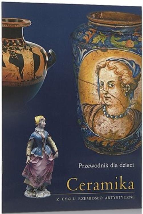 Ceramika. Przewodnik dla dzieci