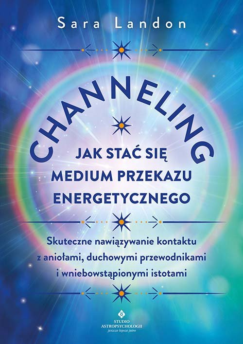 Channeling - jak stać się medium przekazu energetycznego
