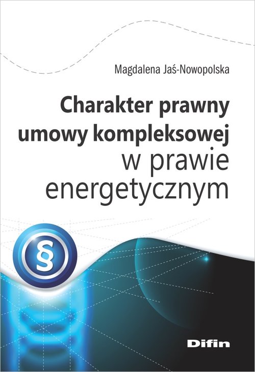 Charakter prawny umowy kompleksowej w prawie energetycznym