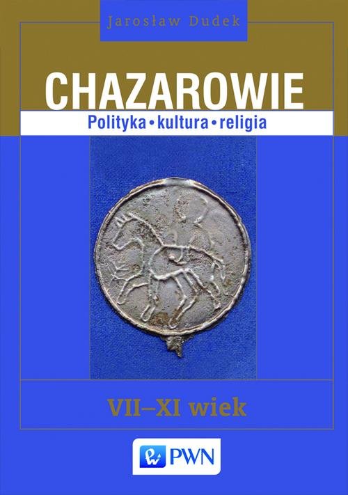 Chazarowie Polityka kultura religia VII-XI wiek