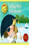 CHCĘ BYĆ PIRATEM! ŚWIAT MAŁEJ KSIĘŻNICZKI