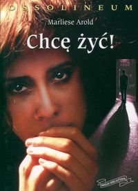 Chcę żyć!