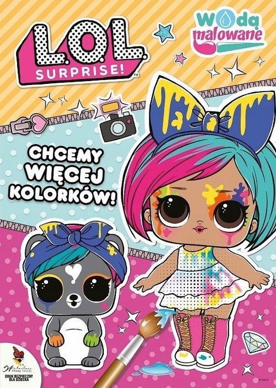 Chcemy więcej kolorów. LOL Surprise. Wodą malowane