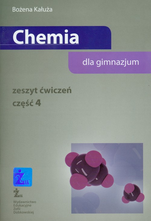 Chemia. Chemia dla gimnazjum. Klasa 1-3. Zeszyt ćwiczeń. Część 4 - gimnazjum