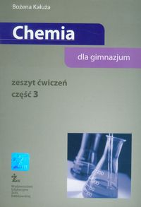 Chemia. Chemia dla gimnazjum. Klasa 3. Zeszyt ćwiczeń. Część 3 - gimnazjum