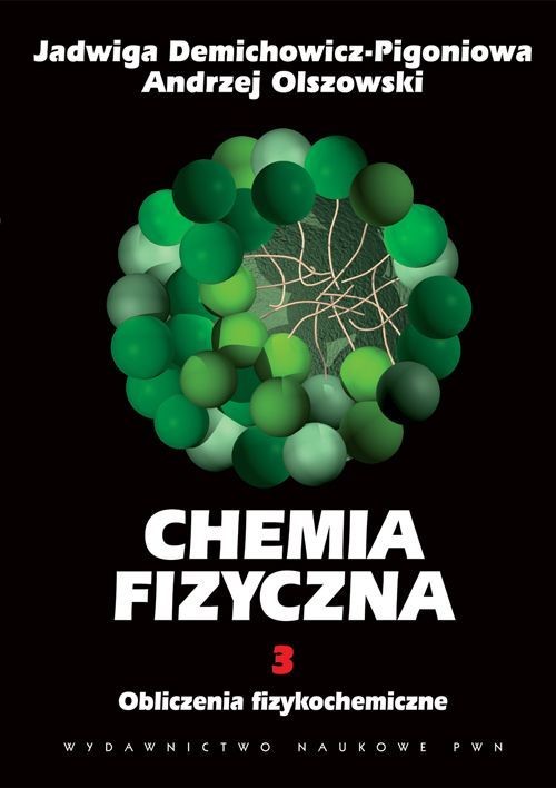 Chemia fizyczna, tom 3 Obliczenia fizykochemiczne