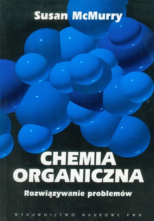 Chemia organiczna. Rozwiązywanie problemów