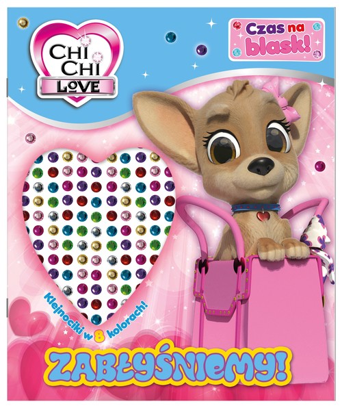 Chi Chi love Czas na blask! Zabłyśniemy!