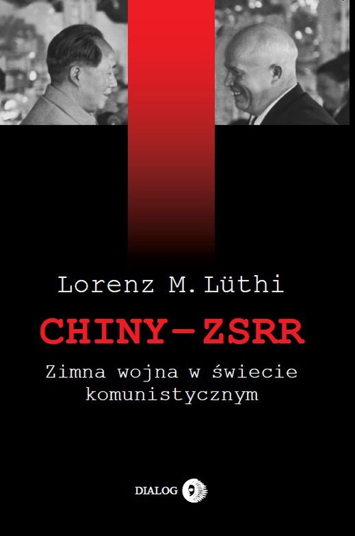 CHINY - ZSRR. Zimna wojna w świecie komunistycznym
