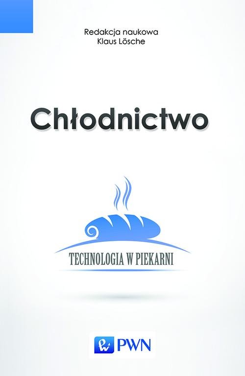 Chłodnictwo. Technologia w piekarni