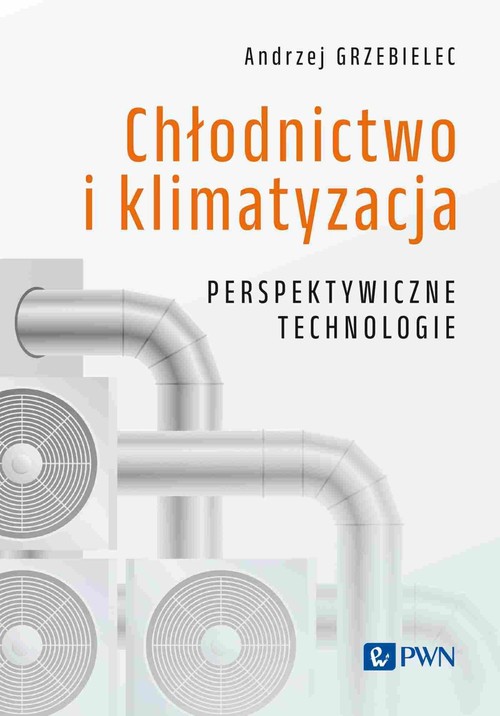 Chłodnictwo i klimatyzacja. Perspektywiczne technologie