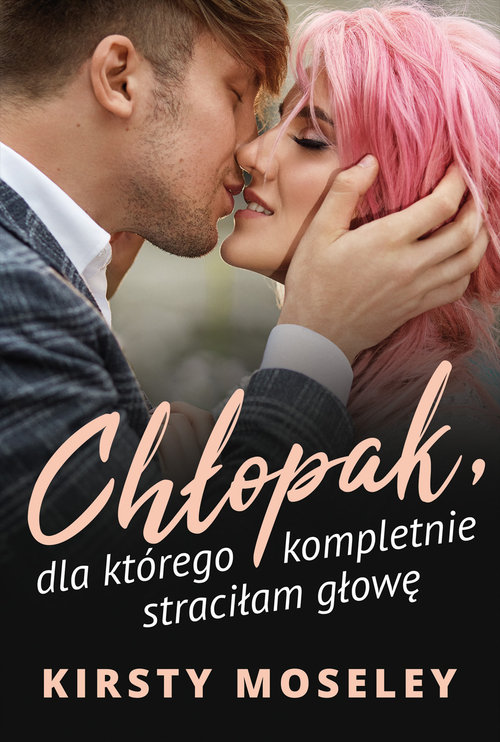 Chłopak dla którego kompletnie straciłam głowę