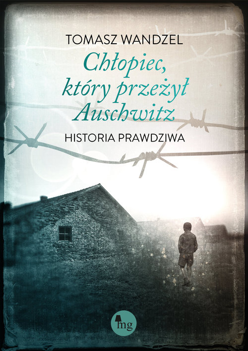 Chłopiec, który przeżył Auschwitz Historia prawdziwa
