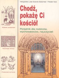 Chodź pokażę Ci kościół. Poradnik dla rodziców, wychowawców, nauczycieli