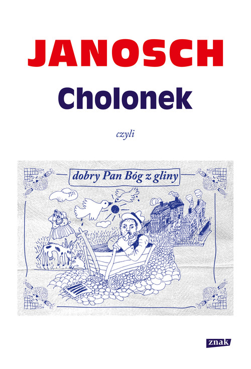 Cholonek, czyli dobry pan Bóg z gliny