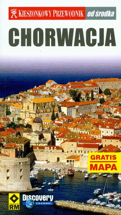 Chorwacja od środka. Kieszonkowy przewodnik (+ mapa)