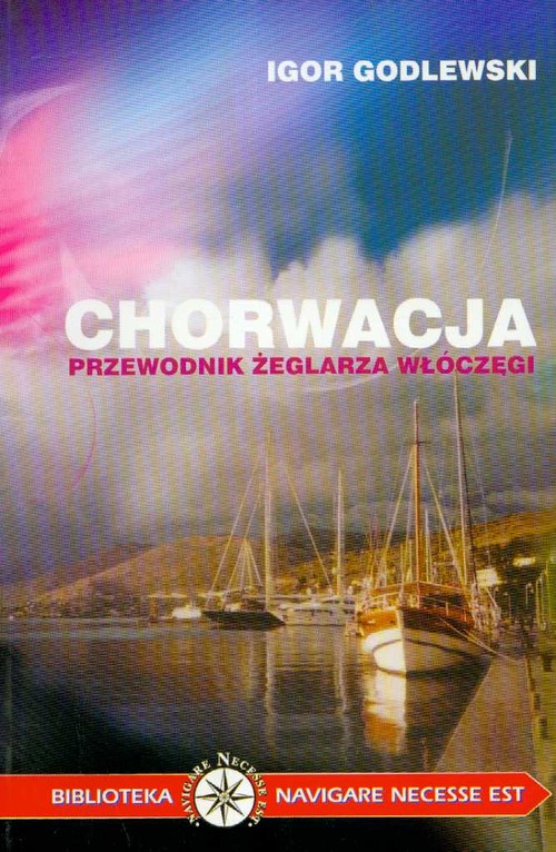 Chorwacja - Przewodnik żeglarza włóczęgi