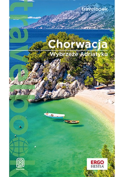Chorwacja. Wybrzeże Adriatyku. Travelbook. Wydanie 4