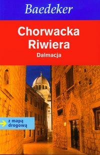 Chorwacka Riwiera. Dalmacja. Przewodnik Baedeker