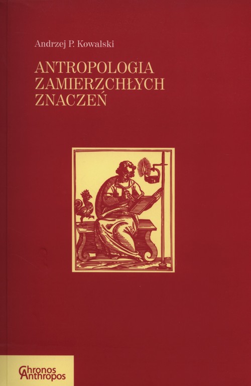 Chronos Anthropos. Antropologia zmierzchłych znaczeń
