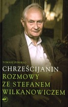 Chrześcijanin Rozmowy ze Stefanem Wilkanowiczem z płytą CD