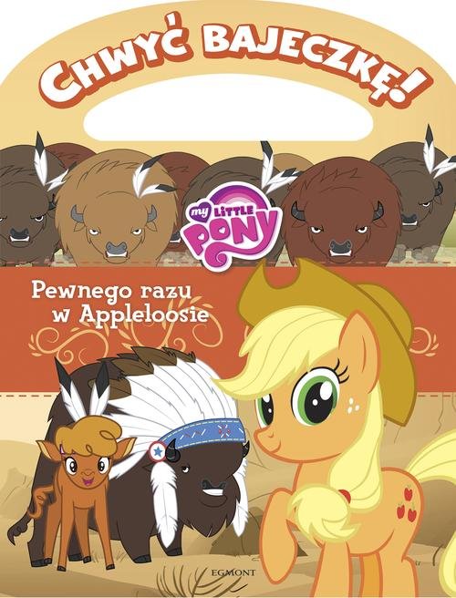 Chwyć bajeczkę! My Little Pony. Pewnego razu w Appleloosie