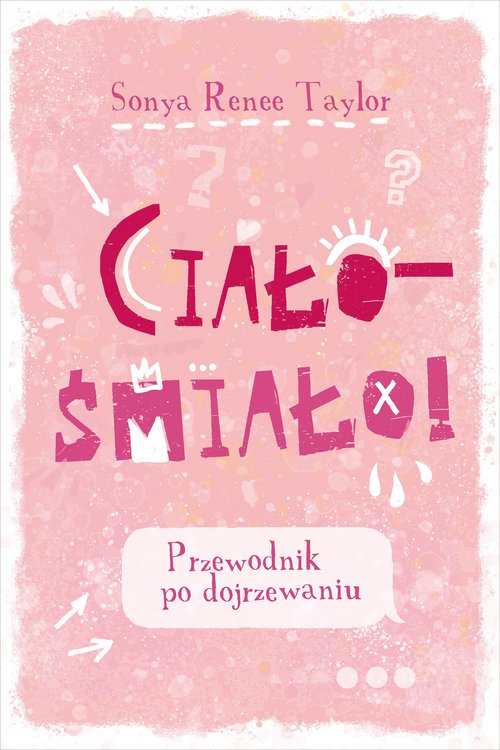 Ciało - śmiało! Przewodnik po dojrzewaniu