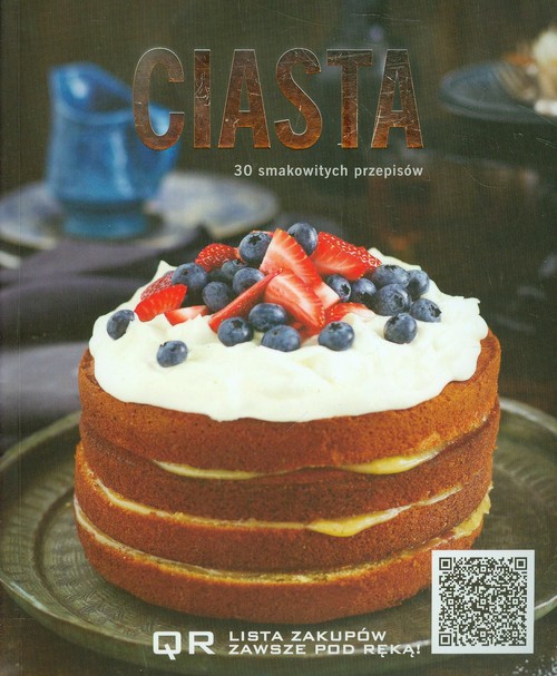 Ciasta. 30 smakowitych przepisów