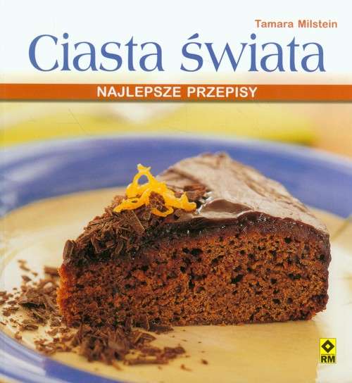 Ciasta świata. Najlepsze przepisy