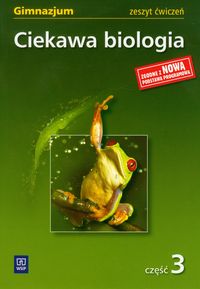 Ciekawa biologia część 3 zeszyt ćwiczeń