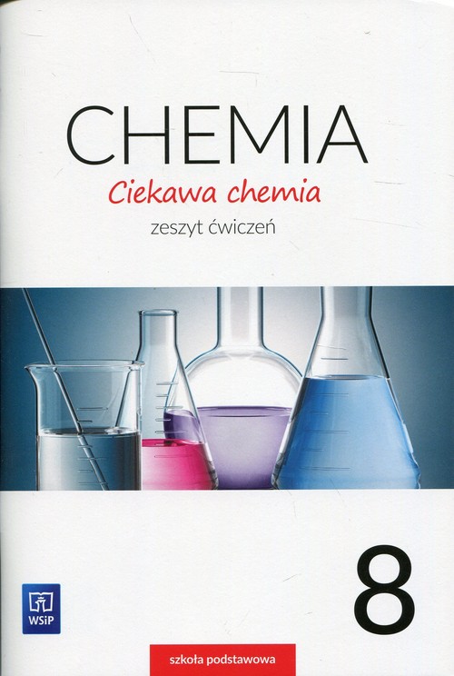 Ciekawa chemia 8 Zeszyt ćwiczeń