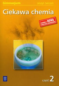 Ciekawa chemia zeszyt ćwiczeń część 2
