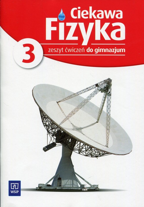 Ciekawa fizyka 3 Zeszyt ćwiczeń