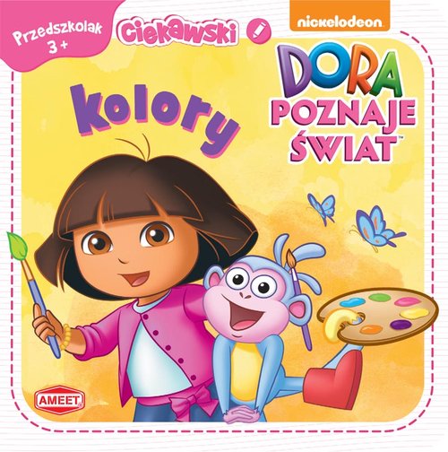 Ciekawski przedszkolak 3+ Dora poznaje świat Kolory