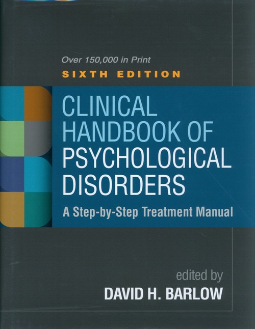 Clinical Handbook of Psychological Disorders, Sixth Edition