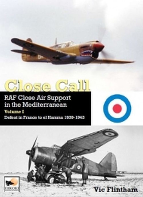 Close Call RAF Close Air Support in the Mediterranean Volume I