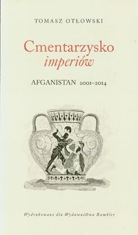 Cmentarzysko imperiów. Afganistan 2001-2014