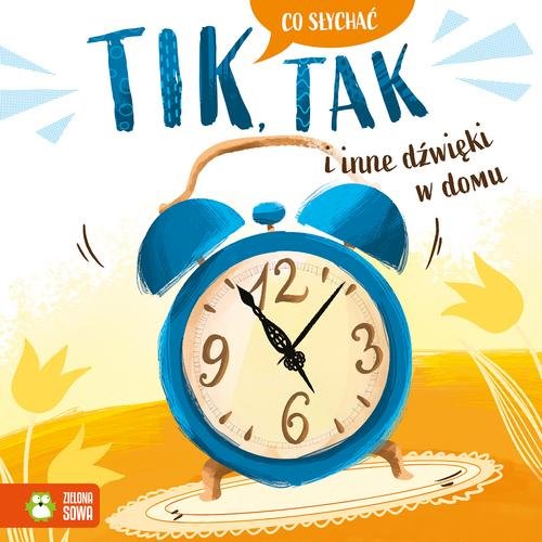 Co słychać Tik tak i inne dźwięki w domu