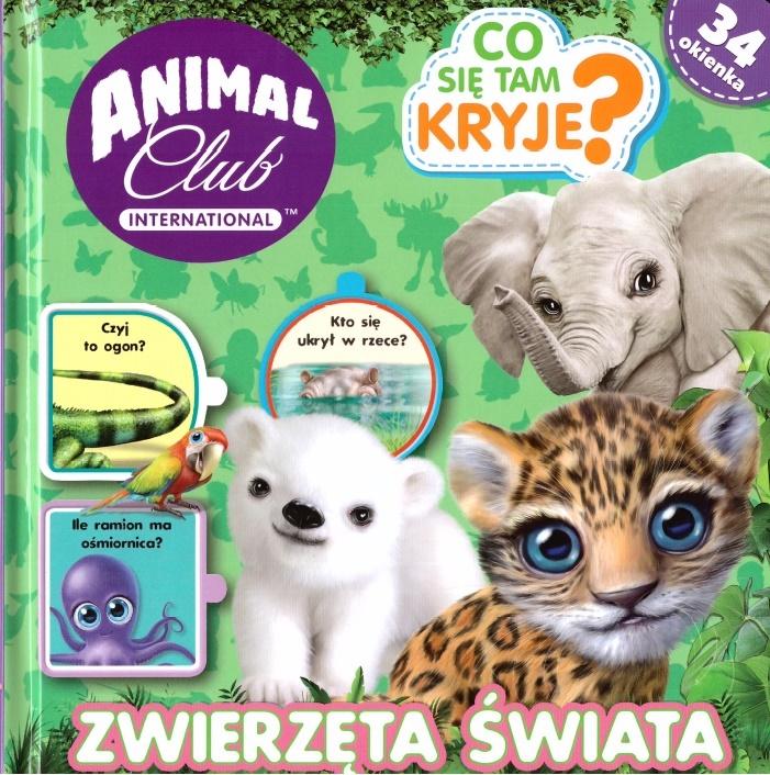 Co tam się kryje? Zwierzęta świata. Animal Club