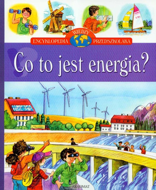 Co to jest energia? Encyklopedia wiedzy przedszkolaka