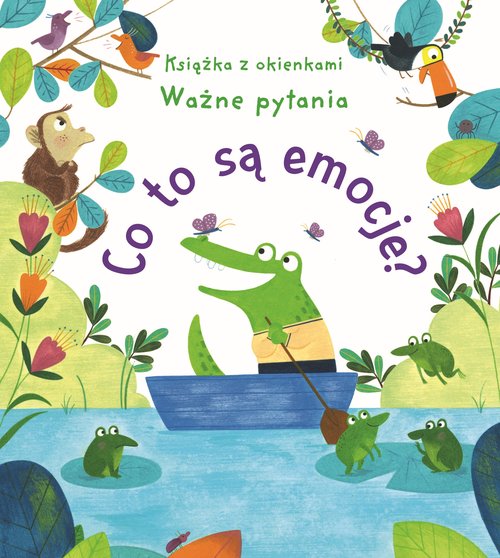 Co to są emocje? Książka z okienkami. Ważne pytania