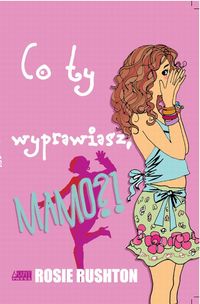 Co ty wyprawiasz mamo