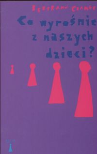 Co wyrośnie z naszych dzieci