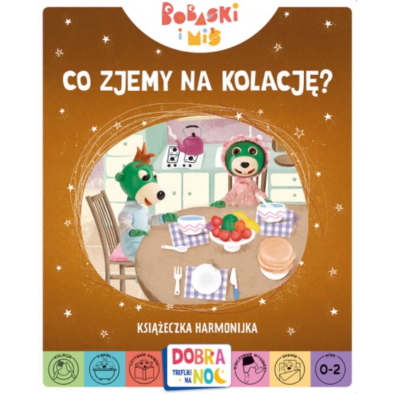 Co zjemy na kolację? Bobaski i Miś. Dobranoc, Trefliki na noc. Książeczka harmonijka