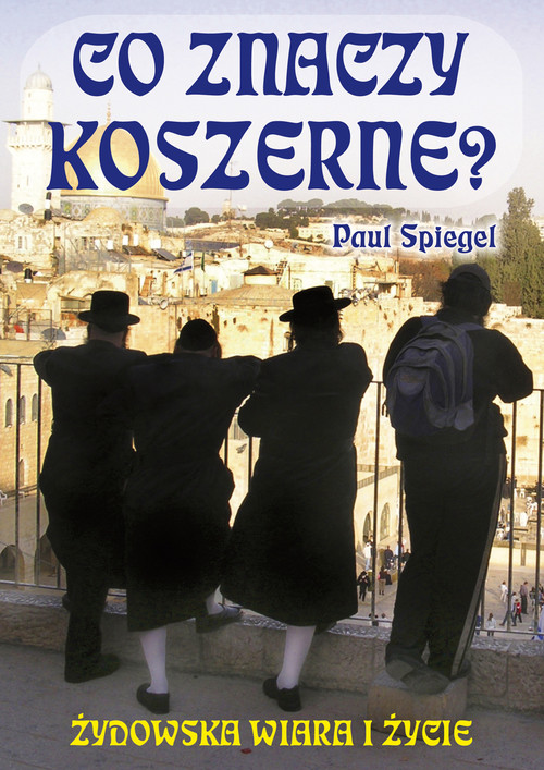 Co znaczy koszerne? Żydowska wiara i życie