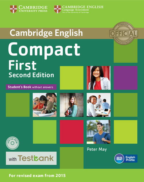 Compact First Student's Book without Answers with CD-ROM with Testbank