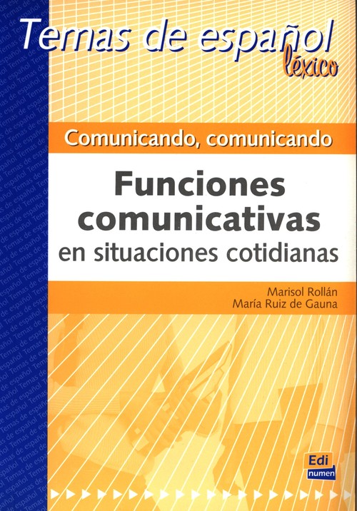 Comunicando, comunicando. Funciones comunicativas en situaciones cotidianas